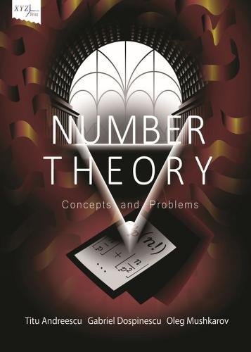 Number Theory: Concepts and Problems (Xyz Series, Band 27)